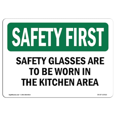 OSHA SAFETY FIRST Sign, Safety Glasses Are To Be Worn In The Kitchen Area, 18in X 12in Aluminum